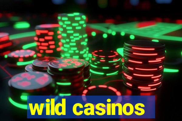 wild casinos