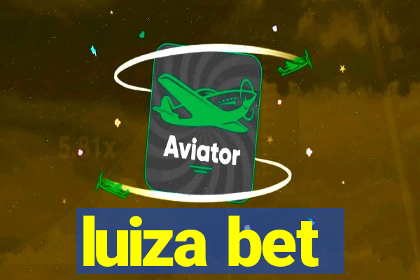 luiza bet