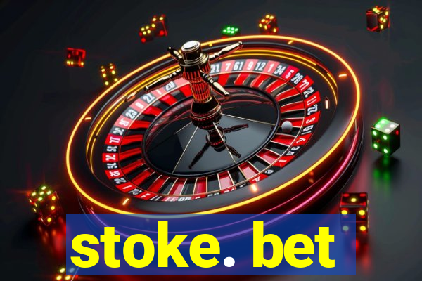 stoke. bet