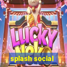 splash social