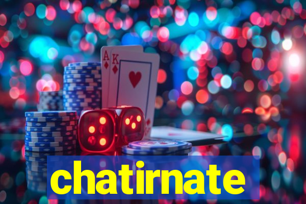 chatirnate