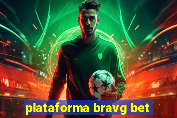 plataforma bravg bet