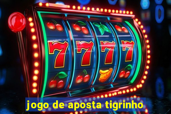 jogo de aposta tigrinho