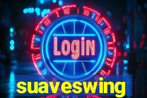 suaveswing