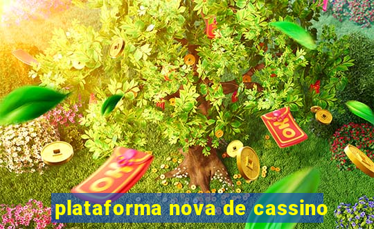 plataforma nova de cassino