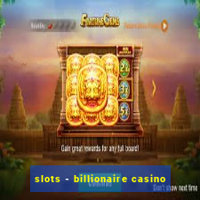 slots - billionaire casino