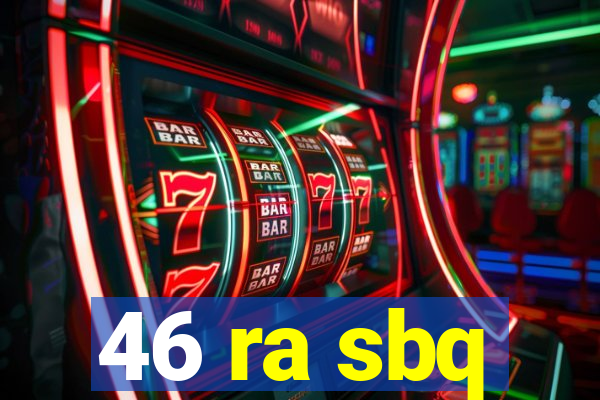 46 ra sbq