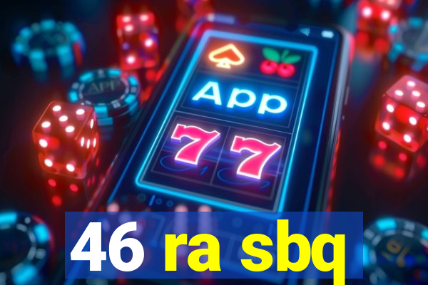 46 ra sbq