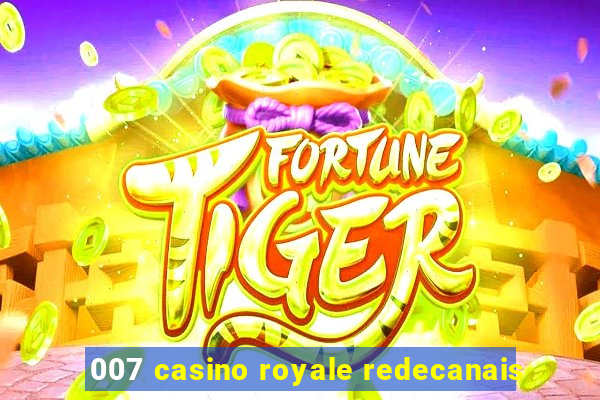 007 casino royale redecanais