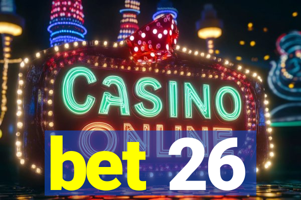 bet 26