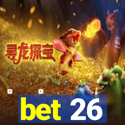 bet 26