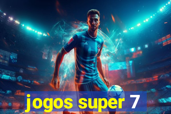 jogos super 7