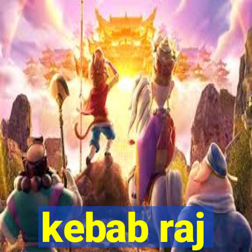 kebab raj