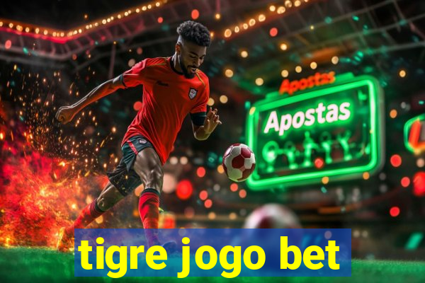 tigre jogo bet