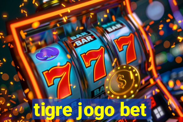 tigre jogo bet