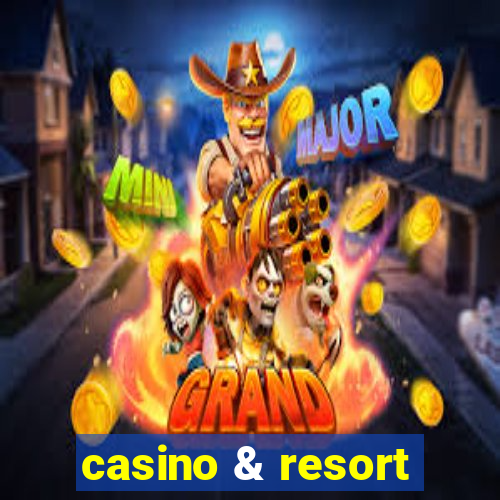 casino & resort