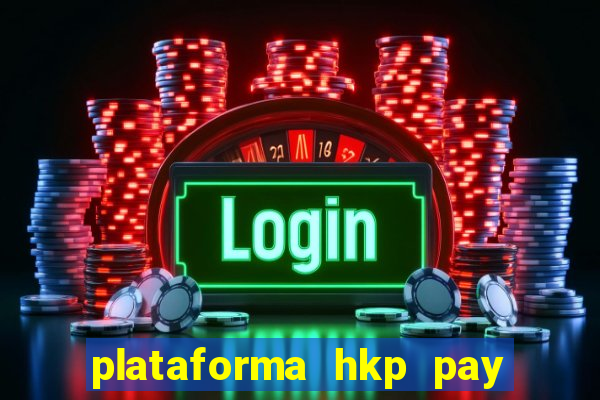 plataforma hkp pay jogos online