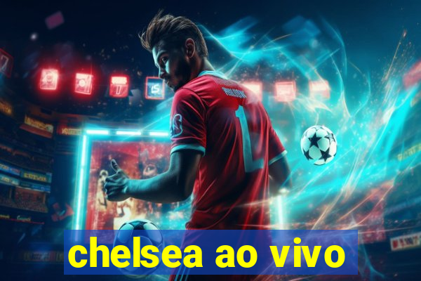 chelsea ao vivo