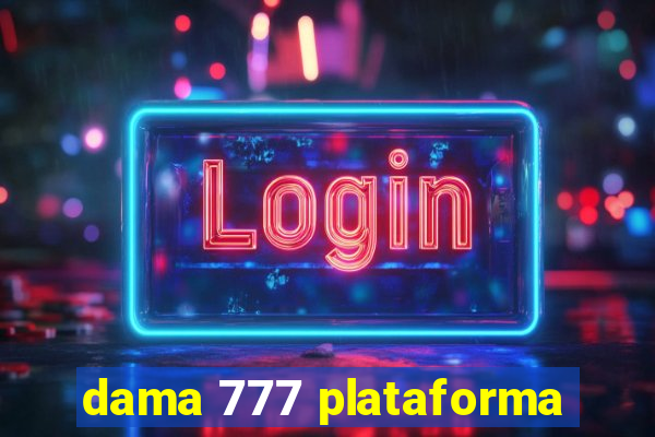 dama 777 plataforma