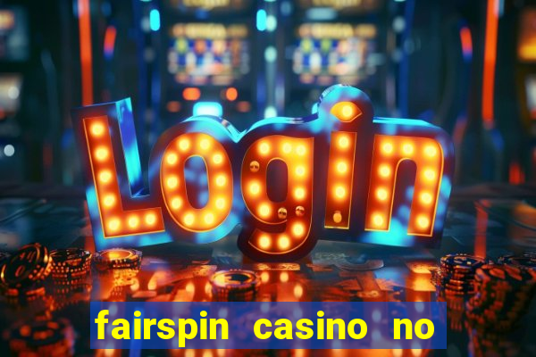 fairspin casino no deposit bonus