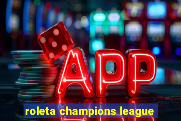 roleta champions league