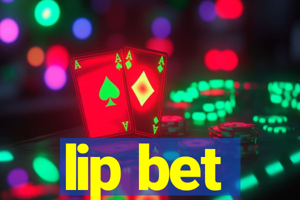 lip bet