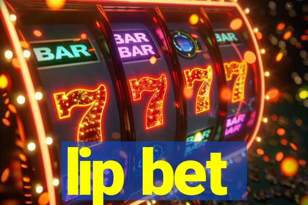 lip bet