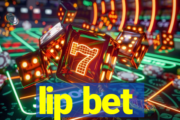 lip bet