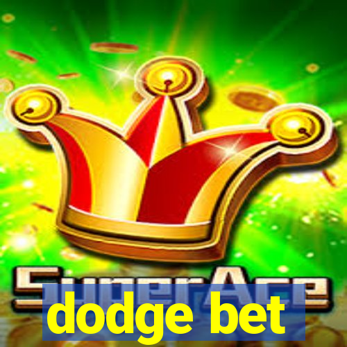 dodge bet