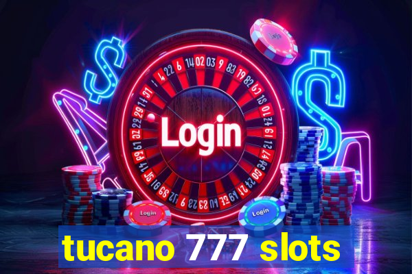 tucano 777 slots