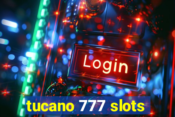 tucano 777 slots