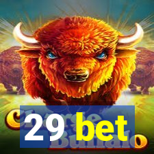 29 bet