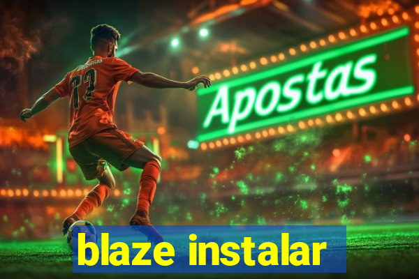 blaze instalar