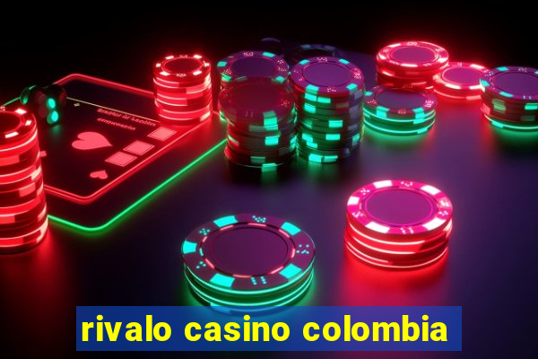 rivalo casino colombia