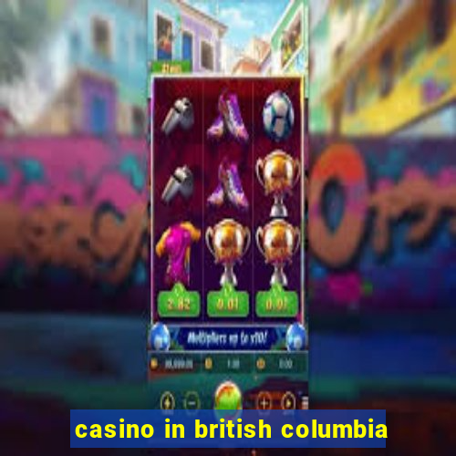 casino in british columbia