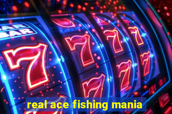 real ace fishing mania