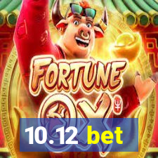 10.12 bet