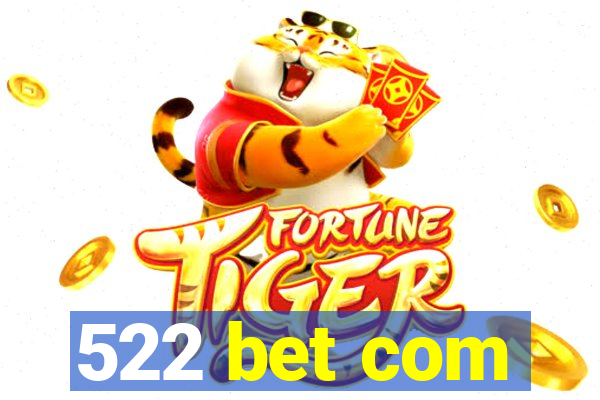 522 bet com