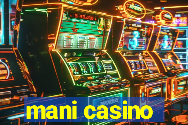 mani casino