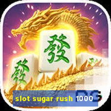 slot sugar rush 1000