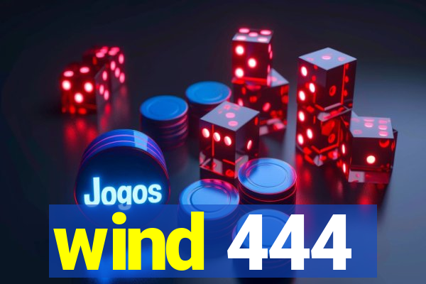 wind 444