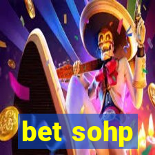 bet sohp