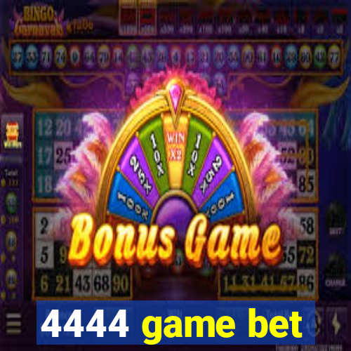 4444 game bet