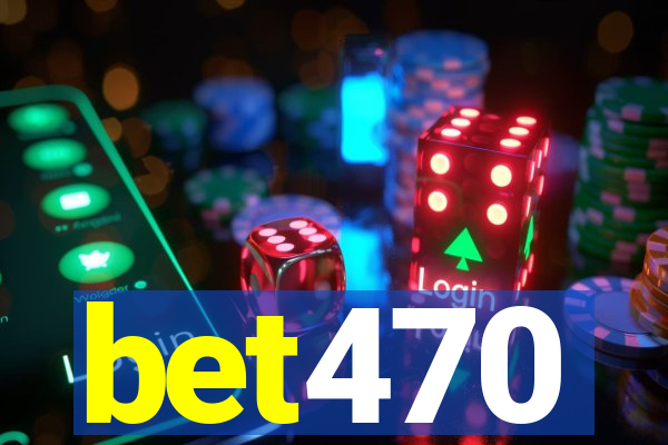 bet470