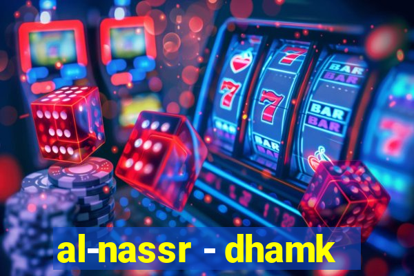 al-nassr - dhamk