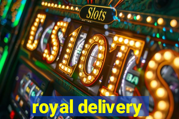 royal delivery