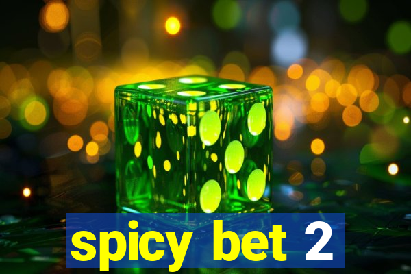 spicy bet 2