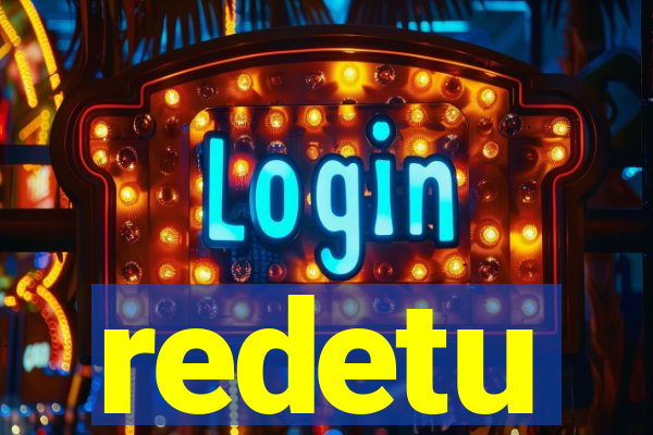 redetu