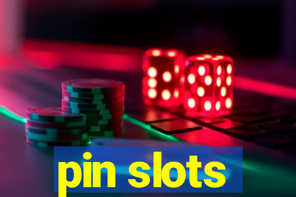 pin slots