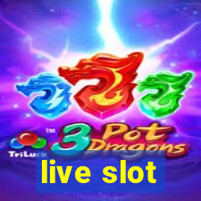 live slot